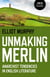 Unmaking Merlin - Anarchist Tendencies in English Literature