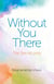 Without You There - The Zen of Unity