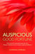 Auspicious Good Fortune - One Woman's Inspirational Journey from Western Disillusionment to Eastern Spiritual Fulfilment