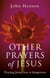 Other Prayers of Jesus - Praying Jesus' Way is Dangerous