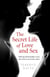 The Secret Life of Love and Sex - Making relationships work and what to do if they don't