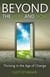 Beyond the Here and Now - Thriving in the Age of Change