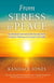 From Stress to Peace - An Intimate Journal on the Journey from Living in Darkness to Living in the Light