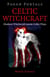Pagan Portals - Celtic Witchcraft - Modern Witchcraft Meets Celtic Ways