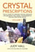 Crystal Prescriptions - The A-Z Guide To Creating Crystal Essences For Abundant Well-Being, Environmental Healing And Astral Magic