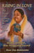 Rising in Love - My Wild and Crazy Ride to Here and Now, with Amma, the Hugging Saint