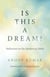 Is This a Dream? - Reflections on the Awakening Mind