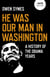 He Was Our Man in Washington - A History of the Obama Years