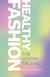 Healthy Fashion - The Deeper Truths