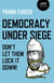 Democracy Under Siege - Don't Let Them Lock It Down!