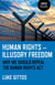 Human Rights - Illusory Freedom - Why We Should Repeal the Human Rights Act
