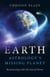 Earth: Astrology's Missing Planet - Reconnecting with Her Sacred Power