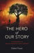 The Hero of Our Story - A Commentary on Ramana Maharshi's "Vision of Reality"