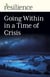 Going Within in a Time of Crisis
