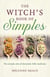 The Witch's Book of Simples - The Simple Arte of Domestic Folk Medicine