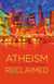 Atheism Reclaimed
