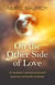 On the Other Side of Love - A Woman's Unconventional Journey Towards Wisdom