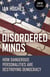 Disordered Minds - How Dangerous Personalities Are Destroying Democracy