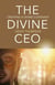 The Divine CEO - Creating a Divine Covenant