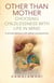 Other Than Mother - Choosing Childlessness with Life in Mind - A Private Decision With Global Consequences