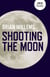 Shooting the Moon
