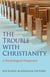 The Trouble with Christianity - A Psychological Perspective