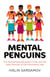 Mental Penguins - The Neverending Education Crisis and the False Promise of the Information Age