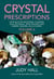 Crystal Prescriptions - Crystals for Ancestral Clearing, Soul Retrieval, Spirit Release and Karmic Healing. An A-Z Guide.