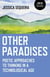 Other Paradises - Poetic Approaches to Thinking in a Technological Age