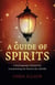 A Guide of Spirits - A Psychopomp's Manual For Transitioning The Dead To The Afterlife
