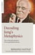 Decoding Jung's Metaphysics - The Archetypal Semantics of an Experiential Universe