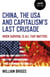 China, the USA and Capitalism's Last Crusade - When Survival is All That Matters