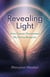 Revealing Light - How Cancer Illuminated My Divine Blueprint