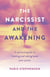 The Narcissist and the Awakening - A Spiritual Guide to Healing and Taking Back Your Power