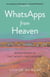 WhatsApps from Heaven - Bereavement in the Twenty-first Century