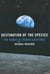 Destination Of The Species - The Riddle of Human Existence