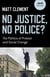No Justice, No Police? - The Politics of Protest and Social Change