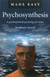 Psychosynthesis Made Easy - A Psychospiritual Psychology for Today