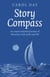 Story Compass - An Unprecedented Journey of Discovery with Myth and Life