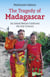 Tragedy of Madagascar - An Island Nation Confronts the 21st Century