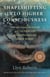 Shapeshifting into Higher Consciousness - Heal and Transform Yourself  and Our World with Ancient Shamanic and Modern Methods
