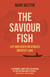 The Saviour Fish - Life and Death on Africa's Greatest Lake