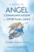 A Guide to Angel Communication and Spiritual Laws - An Angels Connection to God