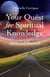 Your Quest For Spiritual Knowledge: 2012 and Beyond