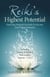 Reiki's Highest Potential - Exploring Original Usui Reiki To Become Your Highest Potential. Including Eastern & Western Philosophies Manuals 1,2 & 3.