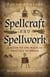 Pagan Portals - Spellcraft and Spellwork - A Guide to the Magical Practice of Spells