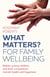 WHAT MATTERS? For Family Wellbeing - Babies, young children, and their companions' mental health and happiness