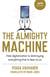 The Almighty Machine - How Digitalization Is Destroying Everything That Is Dear to Us