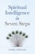 Spiritual Intelligence in Seven Steps