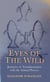 Eyes of the Wild - Journeys of Transformation with the Animal Powers